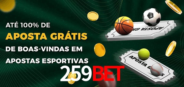 259bet Ate 100% de Aposta Gratis